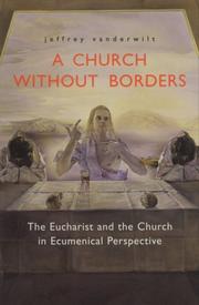 Cover of: A church without borders by Jeffrey T. VanderWilt