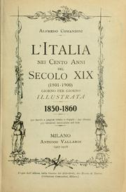 L' Italia nei cento anni del secolo XIX (1801-1900) giorno per giorno illustrata by Alfredo Comandini