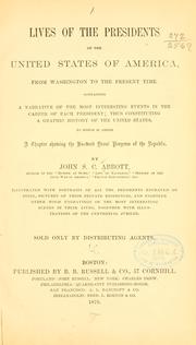 Cover of: Lives of the presidents of the United States of America, from Washington to the present time ... by John S. C. Abbott