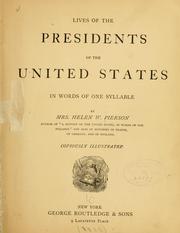 Cover of: Lives of the presidents of the United States, in words of one syllable | Pierson, Helen W. Mrs