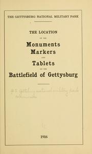 Cover of: location of the monuments, markets and tablets on the battlefield of Gettysburg.