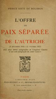 Cover of: L' offre de paix séparée de l'Autriche by Sixte Prince of Bourbon-Parma