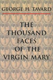 Cover of: The thousand faces of the Virgin Mary by Tavard, George H.