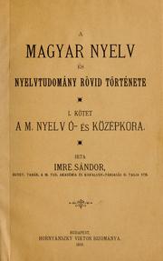 A magyar nyelv és nyelvtudomány rövid története by Sándor Imre