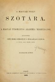 Cover of: magyar nyelv szótára.: A Magyar Tudományos Akadémia megbizásából késztették Czuczor Gergely és Fogarasi János.