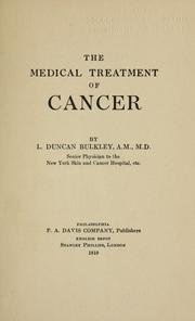 Cover of: The medical treatment of cancer by Lucius Duncan Bulkley, Lucius Duncan Bulkley