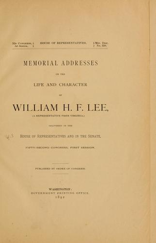 Memorial addresses on the life and character of William H. F. Lee, (a representative from Virginia,) by United States. 52d Congress, 1st session
