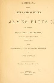 Cover of: Memorial of the lives and services of James Pitts and his sons, John, Samuel and Lendall, during the American revolution, 1760-1780. by Goodwin, Daniel