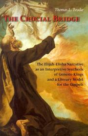 Cover of: The crucial bridge: the Elijah-Elisha narrative as an interpretive synthesis of Genesis-Kings and a literary model for the Gospels