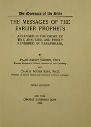 Cover of: The messages of the earlier prophets: arranged in the order of time, analyzed, and freely rendered in paraphrase