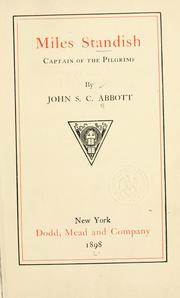 Cover of: Miles Standish, captain of the pilgrims by John S. C. Abbott