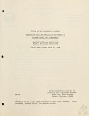 Cover of: Montana Health Facility Authority, Department of Commerce, auditor's opinion letter and agency financial statements, fiscal year ended June 30, 1986 by Montana. Legislature. Office of the Legislative Auditor.
