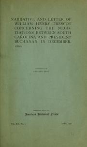 Cover of: Narrative and letter of William Henry Trescot concerning the negotiations between South Carolina and President Buchanan in December, 1860: contributed by Gaillard Hunt.