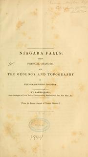 Cover of: Niagara falls: their physical changes, and the geology and tropography of the surrounding country. by Hall, James