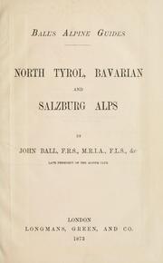 Cover of: North Tyrol, Bavarian and Salzburg Alps by John Ball
