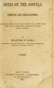 Cover of: Notes on the Gospels: critical and explanatory : incorporating with the notes, on a new plan, the most approved harmony of the Gospels ... John.