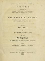 Cover of: Notes relative to the late transactions in the Marhatta Empire. | Wellesley, Richard Wellesley Marquess