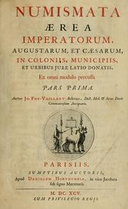 Cover of: Numismata ærea imperatorum, augustarum, et cæsarum, in coloniis, municilpiis, et urbibus jure latio donatis, ex omni modulo percussa.