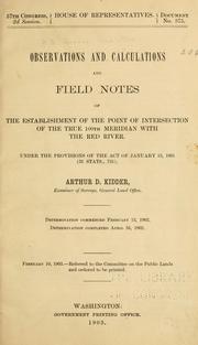 Cover of: Observations and calculations and field notes of the establishment of the point of intersection of the true 100th meridian with the Red River ...