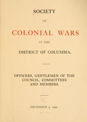 Cover of: Officers, gentlemen of the council, committees and members. | Society of Colonial Wars in the District of Columbia.