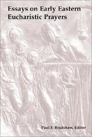 Cover of: Essays on early Eastern eucharistic prayers by Paul F. Bradshaw, editor.