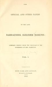 Cover of: The official and other papers of the late Major-General Alexander Hamilton by Alexander Hamilton