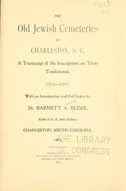 Cover of: The old Jewish cemeteries at Charleston, S.C.: A transcript of the inscriptions on their tombstones, 1762-1903.