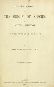 Cover of: On the theory of the origin of the species by natural selection in the struggle for life by John Crawfurd