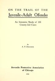 Cover of: On the trail of the juvenile-adult offender | A. P. Drucker