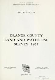 Cover of: Orange County land and water use survey, 1957 by California. Dept. of Water Resources.