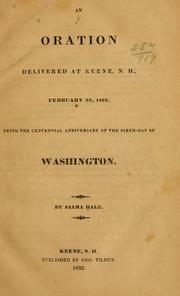 Cover of: oration delivered at Keene, N.H., February 22, 1832, being the centennial anniversary of the birth-day of Washington.