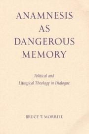 Anamnesis as dangerous memory by Bruce T. Morrill