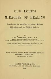 Cover of: Our Lord's miracles of healing: considered in relation to some modern objections and to medical science