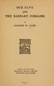 Cover of: Our navy and the Barbary corsairs by Allen, Gardner Weld