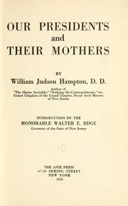 Our presidents and their mothers by Hampton, William Judson