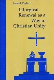 Cover of: Liturgical Renewal as a Way to Christian Unity by James F. Puglisi