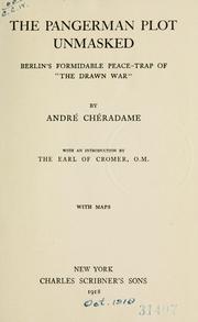 Cover of: The pangerman plot unmasked by André Chéradame, André Chéradame