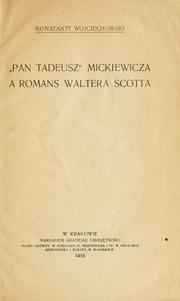 Cover of: "Pan Tadeusz" Mickiewicza a romans Waltera Scotta. by Konstanty Wojciechowski, Konstanty Wojciechowski