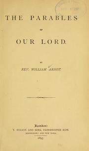 Cover of: The parables of Our Lord ... by William Arnot