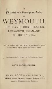 Cover of: pictorial and descriptive guide to Weymouth, Portland, Dorchester, Lulworth, Swanage, Sherborne, etc.