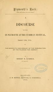 Plymouth's Rock: "the rock whence we were hewn." by Robert W[oodward] Cushman