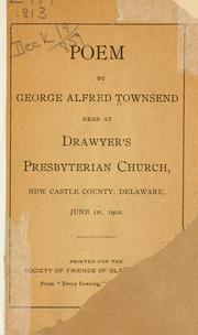 Cover of: Poem by George Alfred Townsend, read at Drawyer's Presbyterian church, New Castle County, Delaware, June 1st, 1902.