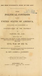 Cover of: political contests in the United States of America, explained and considered as confirmatory of the prophecy in Daniel XI., 5-45