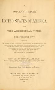 A popular history of the United States of America, from the aboriginal times to the present day by John Clark Ridpath