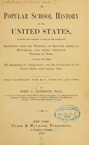 Cover of: popular school history of the United States: in which are inserted as part of the narrative selections from the writings of eminent American historians, and other American writers of note.