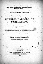 Cover of: Unpublished letters of Charles Carroll of Carrollton and of his father, Charles Carroll of Doughoregan