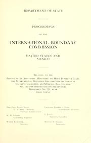 Cover of: Proceedings relating to the placing of an additional monument to more perfectly mark the international boundary line through the towns of Caléxico, California, and Mexicali, Baja California, and the restoration of international monument no. 221, near those towns.