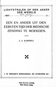 Een en ander uit den eersten tijd der medische zending te Moekden by A. J. Wartena