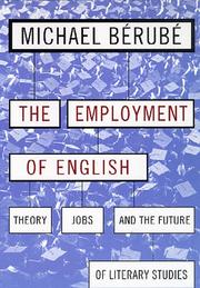 Cover of: The Employment of the English: Theory, Jobs, and the Future of Literary Studies (Cultural Front Series)