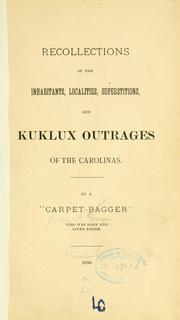 Cover of: Recollections of the inhabitants, localities, superstitions and Kuklux outrages of the Carolinas. | John Paterson Green